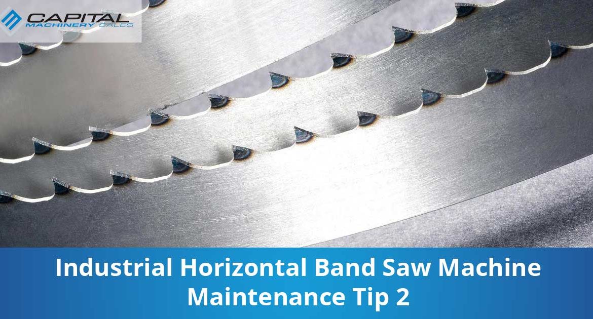 Industrial Horizontal Band Saw Machine Maintenance Tip 2 Capital Machinery Sales Blog Thumbnail