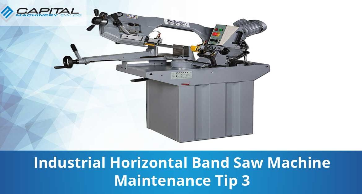 Industrial Horizontal Band Saw Machine Maintenance Tip 3 Capital Machinery Sales Blog Thumbnail