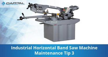 Industrial Horizontal Band Saw Machine Maintenance Tip 3 Capital Machinery Sales Blog Thumbnail