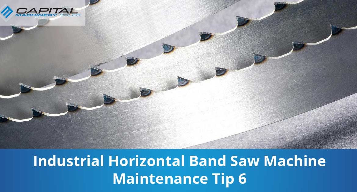 Industrial Horizontal Band Saw Machine Maintenance Tip 6 Capital Machinery Sales Blog Thumbnail