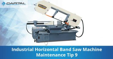 Industrial Horizontal Band Saw Machine Maintenance Tip 9 Capital Machinery Sales Blog Thumbnail