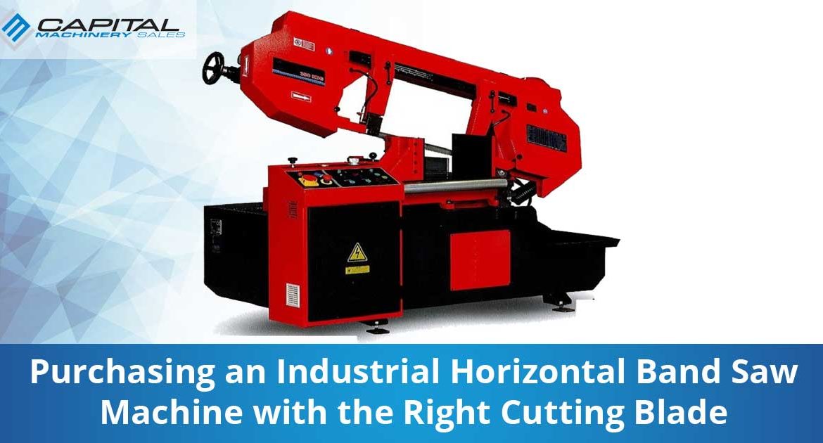 Purchasing An Industrial Horizontal Band Saw Machine With The Right Cutting Blade Capital Machinery Sales Blog Thumbnail