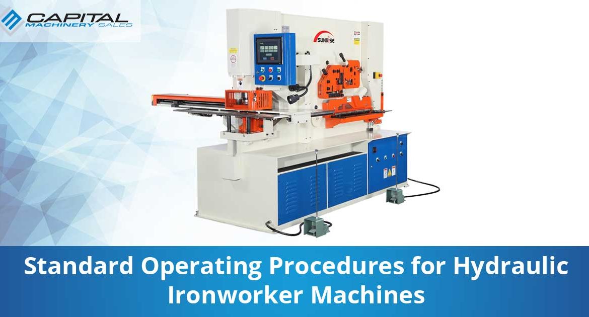 Standard Operating Procedures For Hydraulic Ironworker Machines Capital Machinery Sales Blog Thumbnail