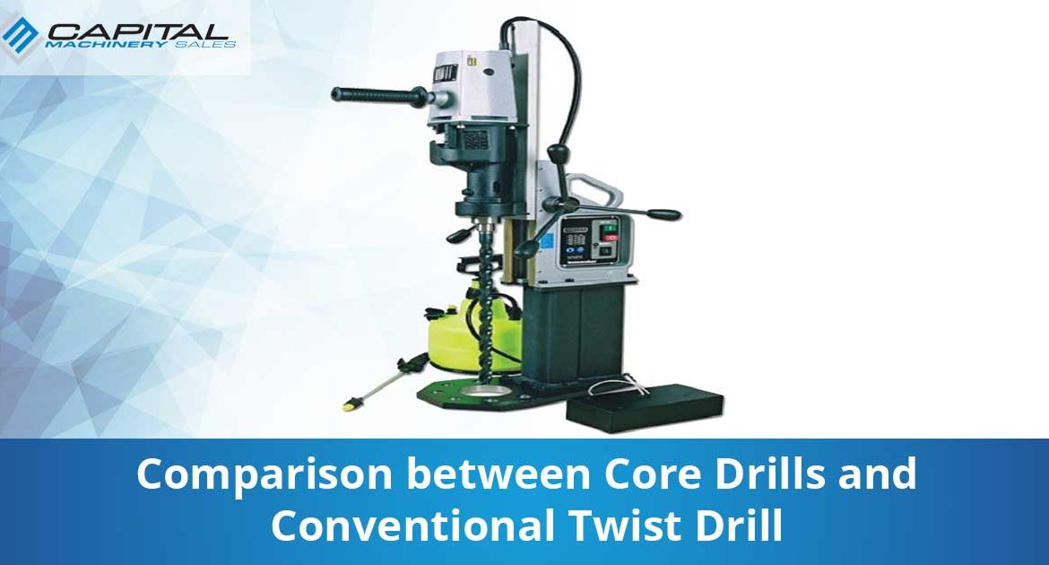 Comparison Between Core Drills And Conventional Twist Drill Capital Machinery Sales Blog Thumbnail