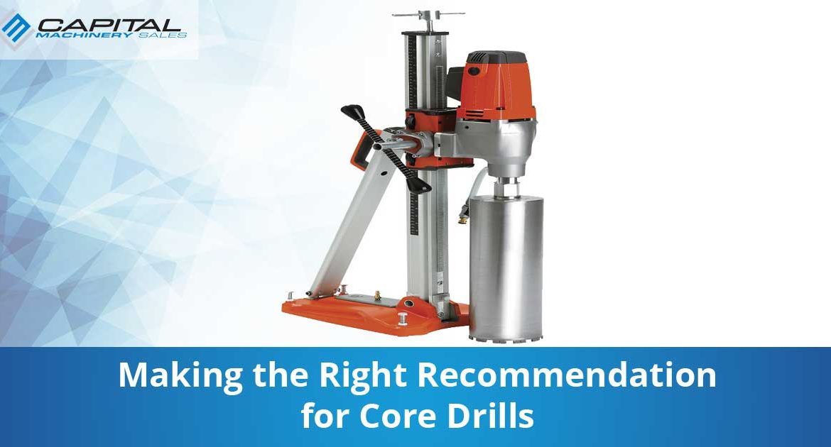 Making The Right Recommendation For Core Drills Capital Machinery Sales Blog Thumbnail