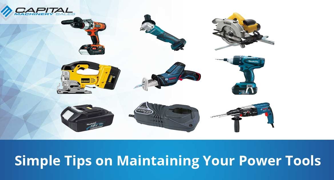 Simple Tips On Maintaining Your Power Tools Capital Machinery Sales Blog Thumbnail