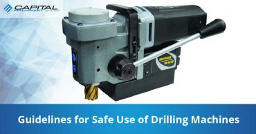 Guidelines For Safe Use Of Drilling Machines Capital Machinery Sales Blog Thumbnail