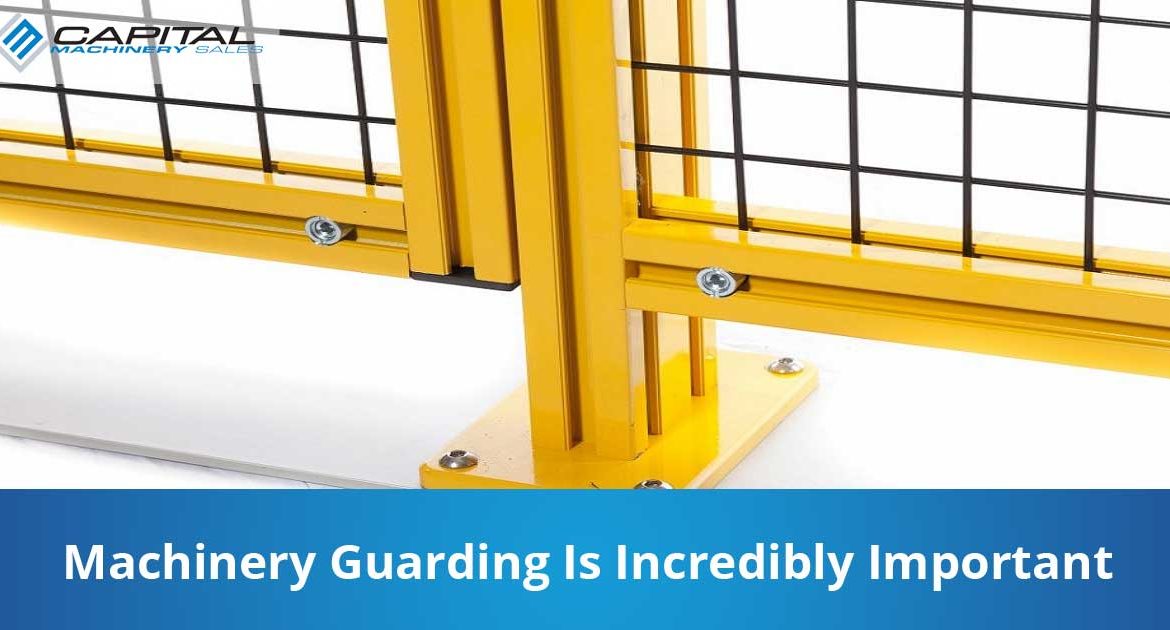 Machinery Guarding Is Incredibly Important Capital Machinery Sales Blog Thumbnail