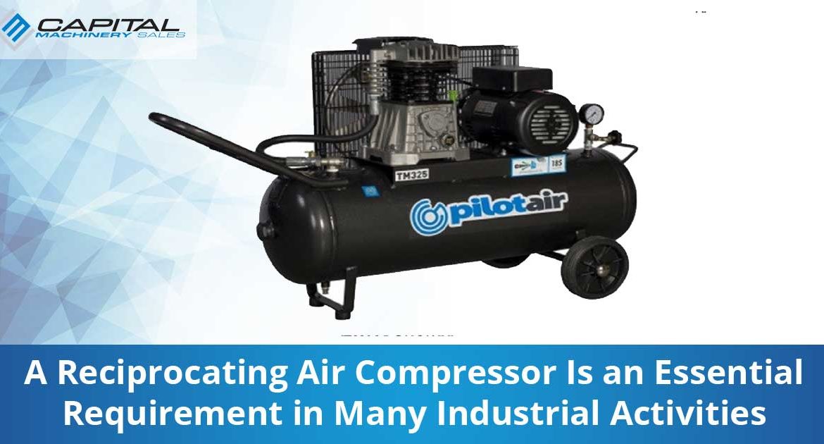 A Reciprocating Air Compressor Is An Essential Requirement In Many Industrial Activities Capital Machinery Sales Blog Thumbnail