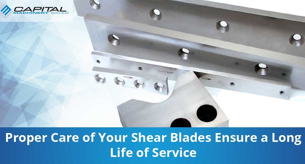 Proper Care Of Your Shear Blades Ensure A Long Life Of Service Capital Machinery Sales Blog Thumbnail