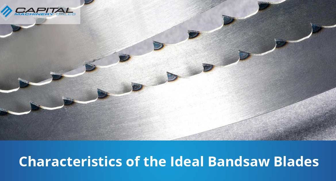 Characteristics Of The Ideal Bandsaw Blades Capital Machinery Sales Blog Thumbnail