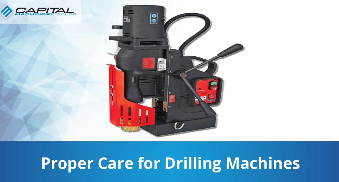 Proper Care For Drilling Machines Capital Machinery Sales Blog Thumbnail