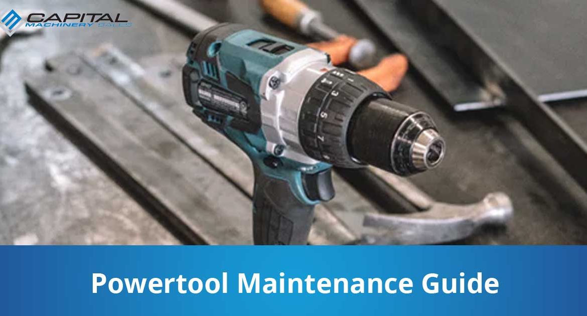 Powertool Maintenance Guide Capital Machinery Sales Blog Thumbnail