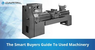 The Smart Buyers Guide To Used Machinery Capital Machinery Sales Blog Thumbnail