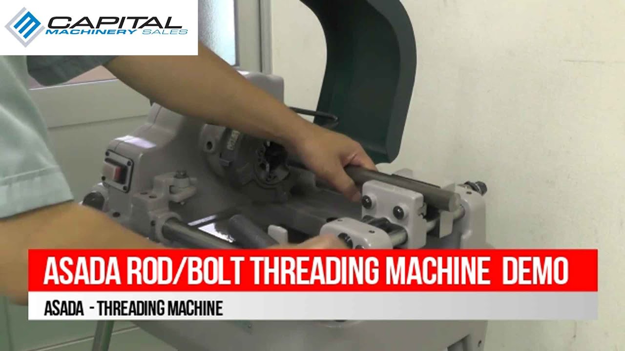 Asada Rod Bolt Threading Machine Demo